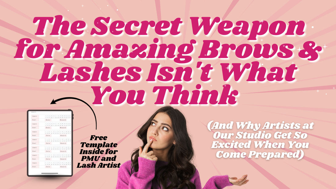The Secret Weapon for Amazing Brows & Lashes Isn't What You Think  (And Why Artists at Our Edmonton Studio Get So Excited When You Come Prepared)